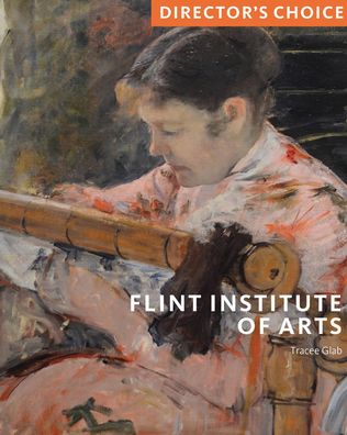 Flint Institute of Art: Director's Choice - Director's Choice - Tracee Glab - Books - Scala Arts & Heritage Publishers Ltd - 9781785515262 - December 1, 2023