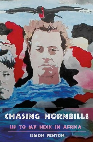 Cover for Simon Fenton · Chasing Hornbills - The Accidental African (Paperback Book) (2016)