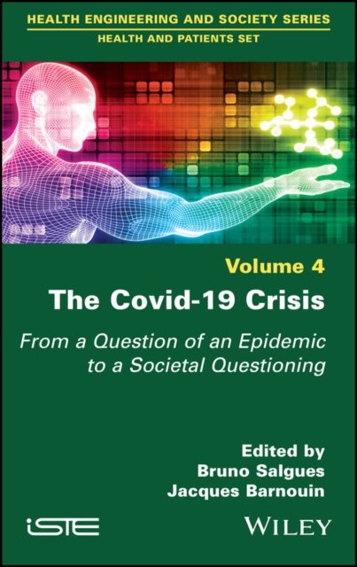 Cover for B Salgues · The Covid-19 Crisis: From a Question of an Epidemic to a Societal Questioning, Volume 4 (Hardcover bog) (2022)