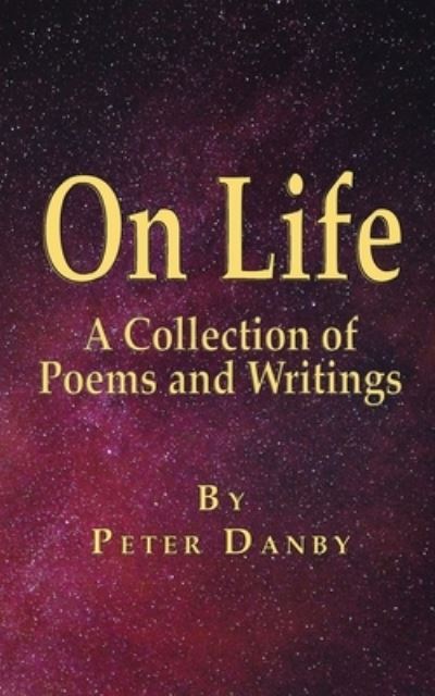 Cover for Peter Danby · On Life (Book) (2021)