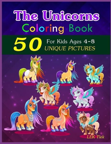 The Unicorns Coloring Book - Lek Tlek - Bøger - Independently Published - 9781790551262 - 30. november 2018