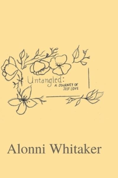 Cover for Alonni Whitaker · Untangled (Hardcover Book) (2021)