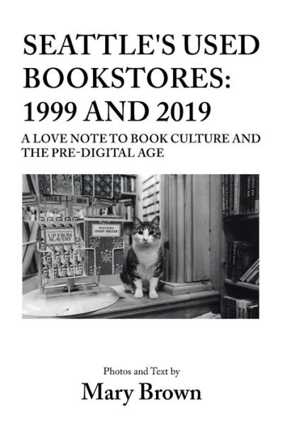 Cover for Mary Brown · Seattle's Used Bookstores : 1999 And 2019 (Book) (2020)