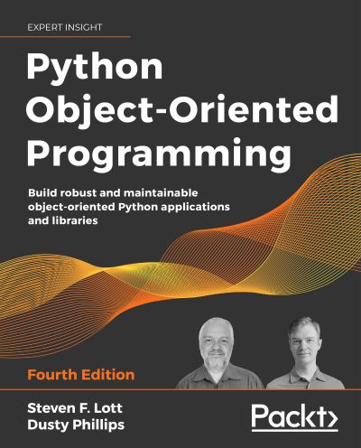 Python Object-Oriented Programming: Build robust and maintainable object-oriented Python applications and libraries, 4th Edition - Steven F. Lott - Bøker - Packt Publishing Limited - 9781801077262 - 2. juli 2021