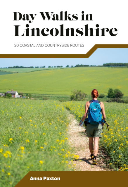 Cover for Anna Paxton · Day Walks in Lincolnshire: 20 coastal and countryside routes - Day Walks (Paperback Book) (2025)