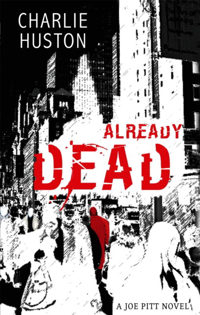 Cover for Charlie Huston · Already Dead: A Joe Pitt Novel, book 1 - Joe Pitt (Paperback Book) (2007)