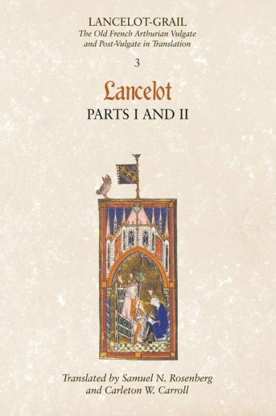 Lancelot-Grail: 3. Lancelot part I and II: The Old French Arthurian Vulgate and Post-Vulgate in Translation - Norris J. Lacy - Książki - Boydell & Brewer Ltd - 9781843842262 - 31 marca 2010