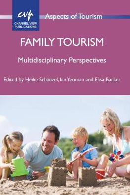 Cover for Family Tourism: Multidisciplinary Perspectives - Aspects of Tourism (Paperback Book) (2012)