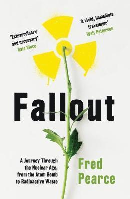 Cover for Fred Pearce · Fallout: A Journey Through the Nuclear Age, From the Atom Bomb to Radioactive Waste (Pocketbok) (2019)