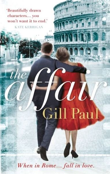 Cover for Gill Paul · The Affair: An Enthralling Story of Love and Passion and Hollywood Glamour (Pocketbok) (2013)