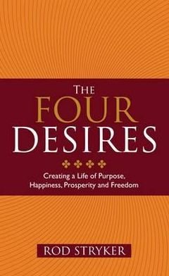Cover for Rod Stryker · The Four Desires: Creating a Life of Purpose, Happiness, Prosperity and Freedom (Paperback Book) (2012)