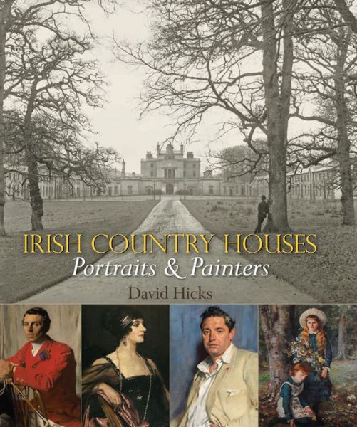 Cover for David Hicks · Irish Country Houses: Portraits and Painters (Inbunden Bok) (2014)