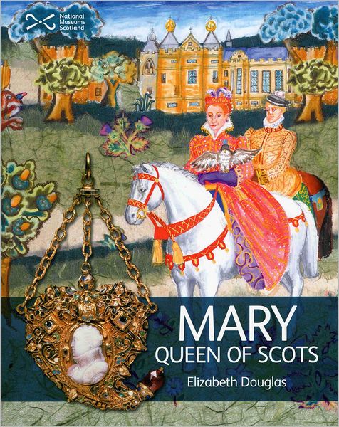 Mary Queen of Scots - Scotties - Elizabeth Douglas - Książki - NMSE - Publishing Ltd - 9781905267262 - 13 stycznia 2009