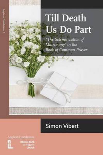 Cover for Simon Vibert · Till Death Us Do Part: &quot;The Solemnization of Matrimony&quot; in the Book of Common Prayer (Paperback Book) (2014)