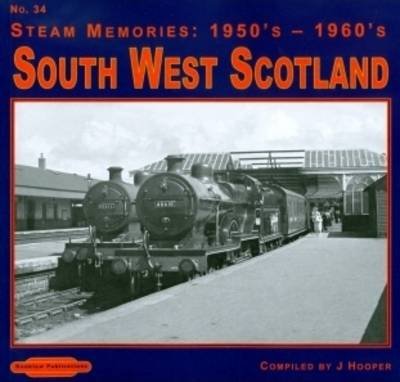 Cover for John Hooper · South West Scotland - Steam Memories: 1950s-1960s (Paperback Bog) (2012)