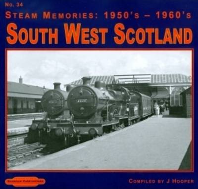 Cover for John Hooper · South West Scotland - Steam Memories: 1950s-1960s (Pocketbok) (2012)