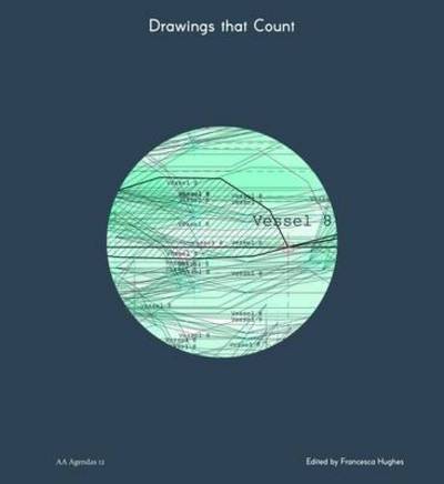 AA Agendas 12: Drawings that Count - AA Agendas - Francesca Hughes - Books - Architectural Association Publications - 9781907896262 - January 24, 2013