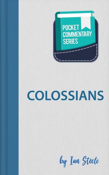 Cover for Ian Steele · Colossians - Pocket Commentary Series: Pocket Commentary (Taschenbuch) (2018)