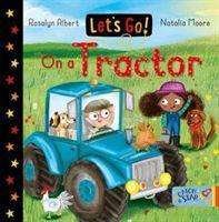Cover for Rosalyn Albert · Let's Go! On a Tractor - Let's Go! (Board book) (2020)