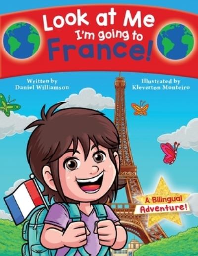 Cover for Daniel Williamson · Look at Me I'm going to France!: A Bilingual Adventure! - Look at Me I'm Learning (Paperback Book) (2022)