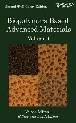 Biopolymers Based Advanced Materials (Volume 1) - Vikas Mittal - Books - Central West Publishing - 9781922617262 - March 15, 2022