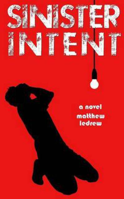 Cover for Matthew Ledrew · Sinister Intent (Pocketbok) (2015)