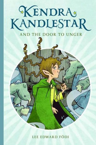 Cover for Lee Edward Fodi · Kendra Kandlestar and the Door to Unger (Paperback Book) (2014)