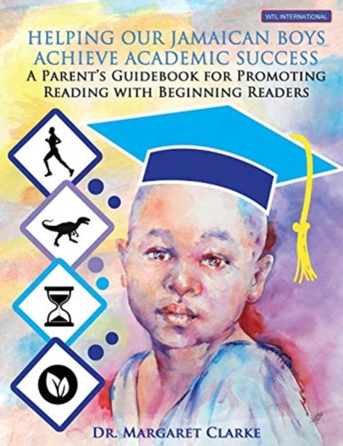 Cover for Margaret Clarke · Helping Our Jamaican Boys Achieve Academic Success (Paperback Book) (2017)