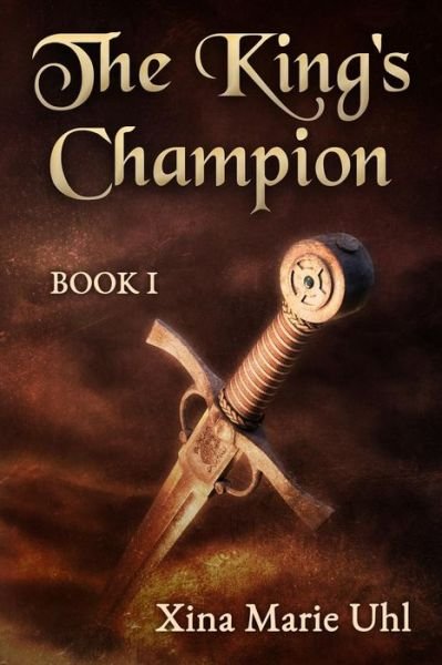 Cover for Xina Marie Uhl · The King's Champion (Taschenbuch) (2017)