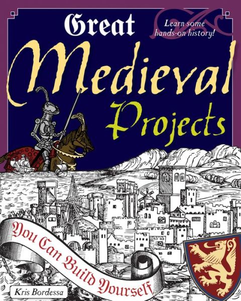 Cover for Kris Bordessa · Great Medieval Projects You Can Build Yourself (Hardcover Book) (2008)