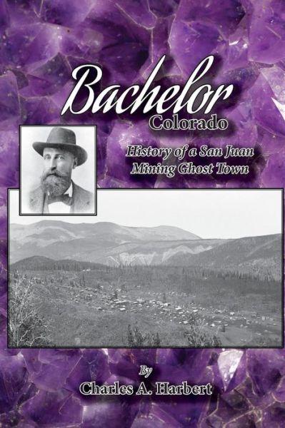 Cover for Charles a Harbert · Bachelor, Colorado (Paperback Book) (2017)