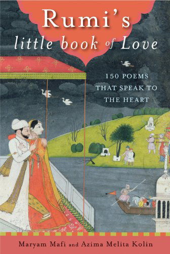 Rumi's Little Book of Love: 150 Poems That Speak to the Heart - Azima Melita Kolin - Książki - Hierophant Publishing - 9781938289262 - 1 października 2017