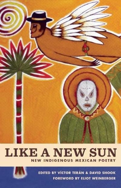 Cover for Victor Teran · Like A New Sun: New Indigenous Mexican Poetry (Paperback Book) (2015)