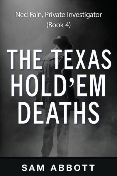 Cover for Sam Abbott · The Texas Hold'em Deaths: Ned Fain, Private Investigator, Book 4 (Paperback Bog) (2015)