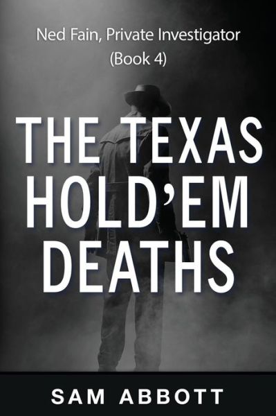 Cover for Sam Abbott · The Texas Hold'em Deaths: Ned Fain, Private Investigator, Book 4 (Paperback Book) (2015)