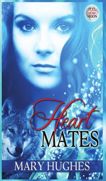 Cover for Mary Hughes · Heart Mates - Pull of the Moon (Hardcover Book) (2015)