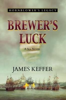 Cover for James Keffer · Brewer's Luck: Hornblower's Legacy (Paperback Book) (2015)