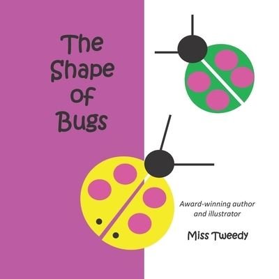 Cover for Miss Tweedy · The Shape of Bugs (Paperback Bog) (2020)
