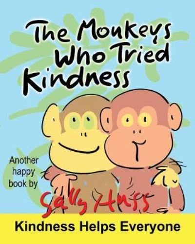Cover for Sally Huss · The Monkeys Who Tried Kindness (Taschenbuch) (2017)