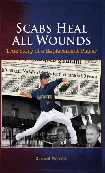 Scabs Heal All Wounds - Edward Porcelli - Books - Richter Publishing LLC - 9781945812262 - December 1, 2017