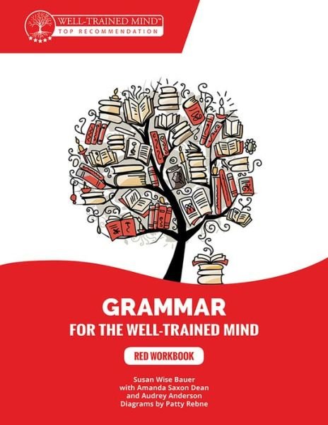 Cover for Susan Wise Bauer · Red Workbook: A Complete Course for Young Writers, Aspiring Rhetoricians, and Anyone Else Who Needs to Understand How English Works. - Grammar for the Well-Trained Mind (Paperback Book) (2018)