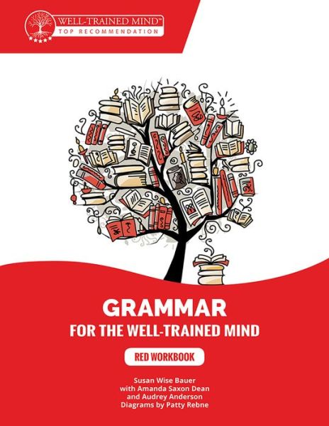 Cover for Susan Wise Bauer · Red Workbook: A Complete Course for Young Writers, Aspiring Rhetoricians, and Anyone Else Who Needs to Understand How English Works. - Grammar for the Well-Trained Mind (Paperback Bog) (2018)