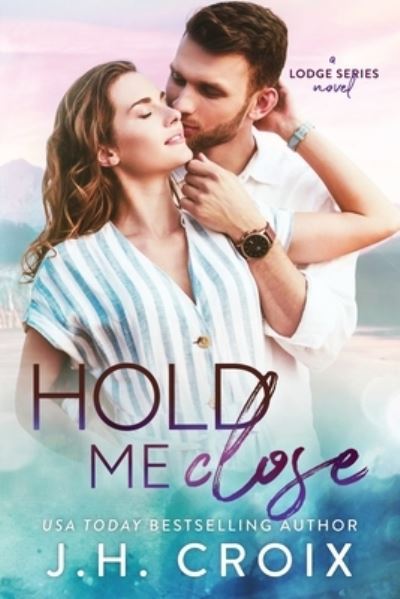 Cover for J H Croix · Hold Me Close (Paperback Book) (2017)