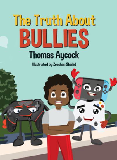 Cover for Thomas Aycock · The Truth About Bullies (Hardcover Book) (2020)