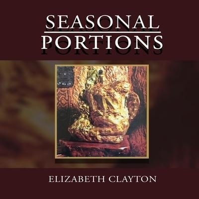 Cover for Elizabeth Clayton · Seasonal Portions (Pocketbok) (2022)