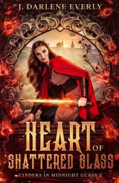 Heart of Shattered Glass - J Darlene Everly - Livros - Wishing Well Books LLC - 9781954719262 - 10 de janeiro de 2022