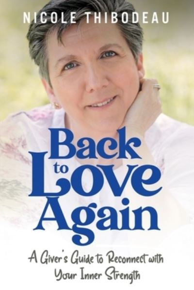 Cover for Nicole Thibodeau · Back to Love Again (Book) (2022)