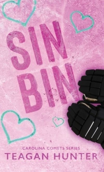 Cover for Teagan Hunter · Sin Bin (Special Edition Hardcover) (Hardcover Book) (2022)