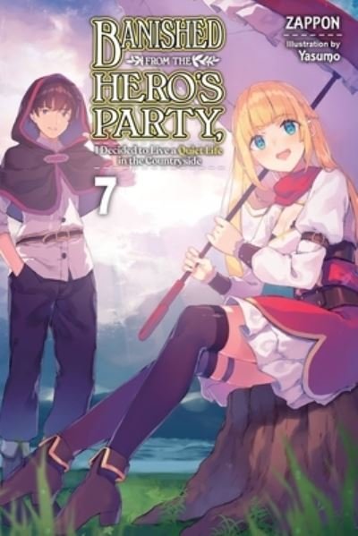 Cover for Zappon · Banished from the Hero's Party, I Decided to Live a Quiet Life in the Countryside, Vol. 7 LN - BANISHED HEROES PARTY QUIET LIFE COUNTRYSIDE NOVEL SC (Taschenbuch) (2022)