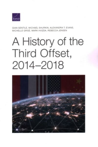 A History of the Third Offset, 2014-2018 - Gian Gentile - Bücher - RAND - 9781977406262 - 31. Mai 2021
